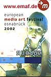 visit the Europeam Media Art Festival site at www.emaf.de